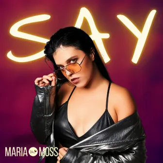 Say by Maria Moss