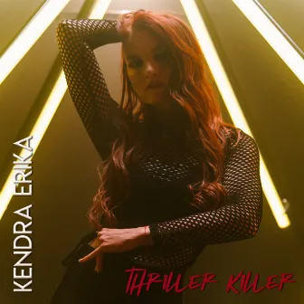 Thriller Killer by Kendra Erika