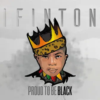 Proud to Be Black by I Finton