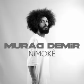 NÎMOKÊ by Murad Demir