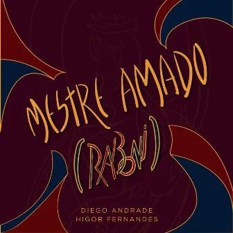 Mestre Amado (Raboni) [feat. Diego Andrade & Higor Fernandes] by Obra Lumen