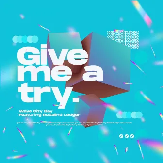 Give Me A Try by Wave City Bay