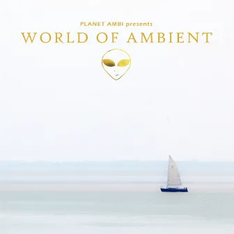 Planet Ambi Pres. World of Ambient (Music for Relaxation) by Stars Over Foy