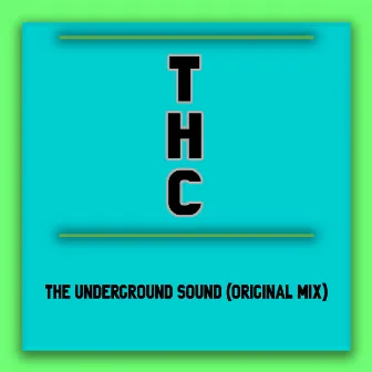 The underground sound by thc