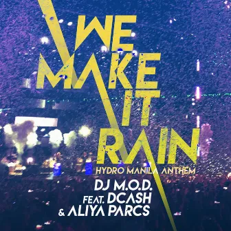 We Make It Rain (feat. DCash and Aliya Parcs) by DJ M.O.D.