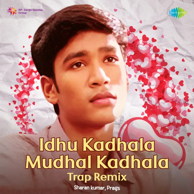 Idhu Kadhala Mudhal Kadhala (Trap Remix) - Single