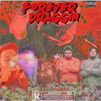 Forever Draggin by HDot BinTrappin