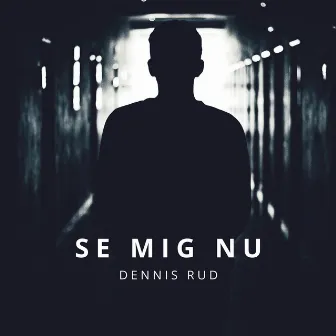 Se Mig Nu by Dennis Rud