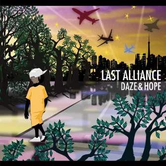 DAZE＆HOPE by LAST ALLIANCE