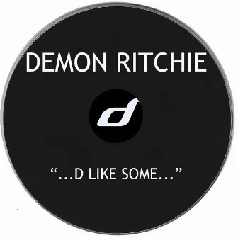 ...D Like Some... by Demon Ritchie