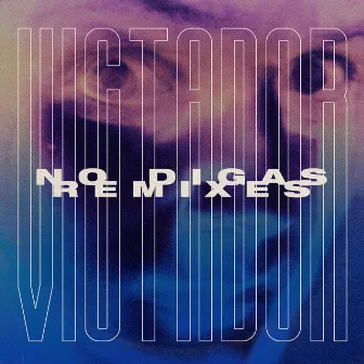 No Digas by Victador