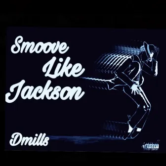 Smoove Like Jackson by Dmills2x