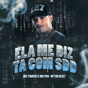 Ela Me Diz Ta Com Sdd by Mc Tinhovi