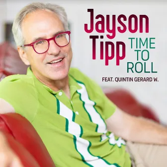 Time To Roll by Jayson Tipp