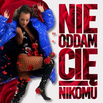 Nie oddam Cię nikomu by BAJOREK