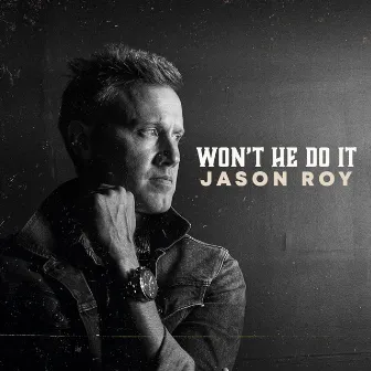 Won't He Do It by Jason Roy