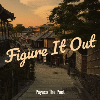 Figure It Out by Payaso The Poet