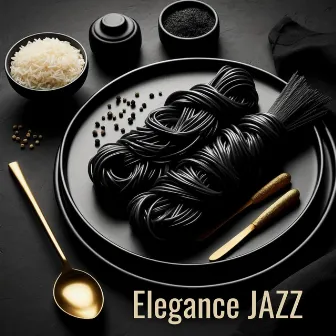 Elegance Jazz: A Luxurious Fusion of Fine Food and Smooth Jazz Dinner Party by Moody Jazz Collection