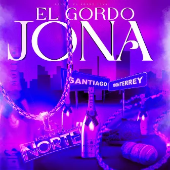 El Gordo Jona by Los De La Norte LDLN