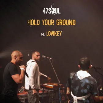 Hold Your Ground by 47SOUL