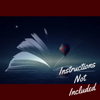 Instructions Not Included by Bob Lemon