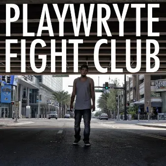 Fight Club by PlayWryte