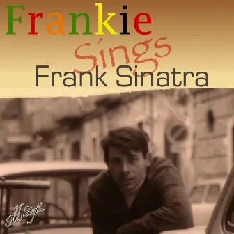 Frankie Sings Frank Sinatra by Frankie