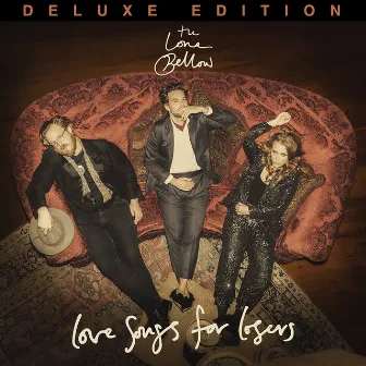 Love Songs For Losers (Deluxe Edition) by The Lone Bellow