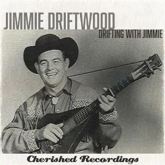 Drifting with Jimmie by Jimmie Driftwood