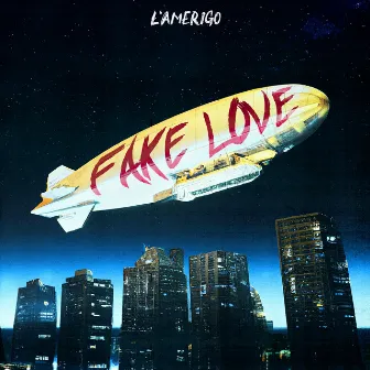 Fake Love by L’Amerigo