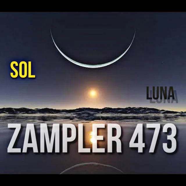 ZAMPLER 473 - SOL & LUNA