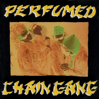 Perfumed by Chain Gang