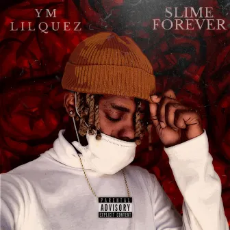 SLIME FOREVER by YM LilQuez