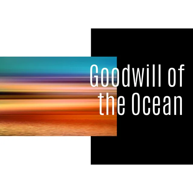 Goodwill of the Ocean