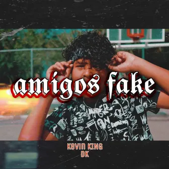 Amigos Fake by Kevin KIng DK