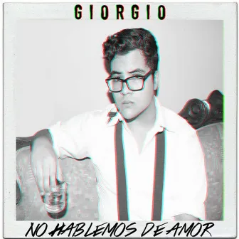 No Hablemos de Amor by Giorgio