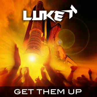 Get Them Up - Single by Luke K