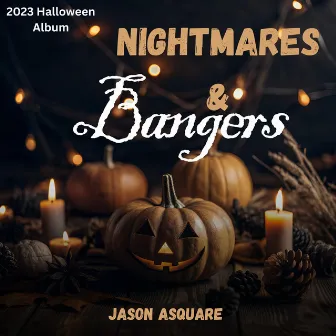 Nightmares & Bangers by Jason Asquare