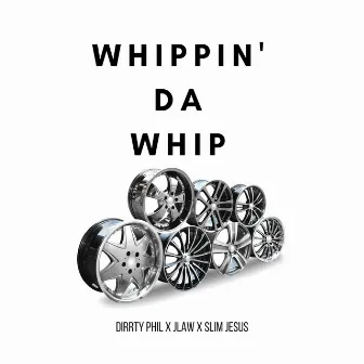 Whippin' Da Whip by Dirrty Phil