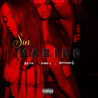 Sin Marido by Antuan g