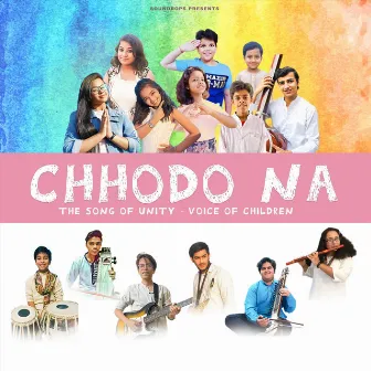 Chhodo Na: The Song of Unity, Voice of Children by Dev Basak