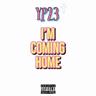 IM COMING HOME by Yp23