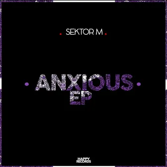 Anxious EP by Sektor M