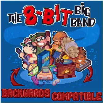 Backwards Compatible by The 8-Bit Big Band