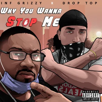 Why you wanna stop me by Inf Grizzy