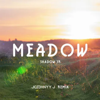 Meadow (JOHNYY J Remix) by JOHNYY J