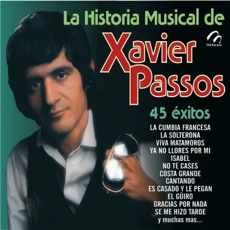 La Historia Musical de Xavier Passos by Xavier Passos