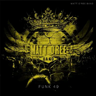 Funk 49 by Matt O'Ree Band