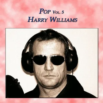 Pop Vol. 5: Harry Williams by Harry Williams