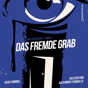 Das fremde Grab [Bielefelder KK11, Band 2 (Ungekürzt)] by Heike Rommel